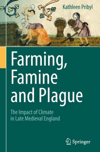 Farming, Famine and Plague The Impact of Climate in Late Medieval England