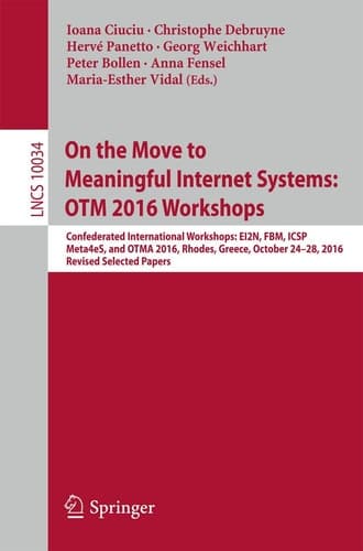 On the Move to Meaningful Internet Systems: OTM 2016 Workshops Confederated International Workshops: EI2N, FBM, ICSP, Meta4eS, and OTMA 2016, Rhodes, Greece, October 24–28, 2016, Revised Selected Papers