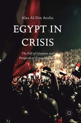 Egypt in Crisis The Fall of Islamism and Prospects of Democratization