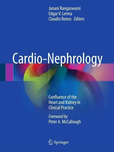 Cardio-Nephrology Confluence of the Heart and Kidney in Clinical Practice
