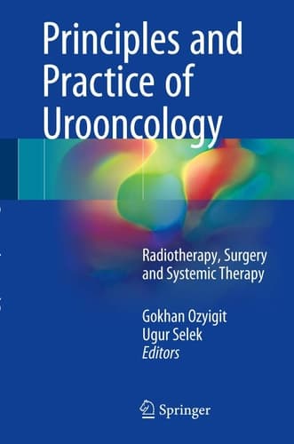 Principles and Practice of Urooncology Radiotherapy, Surgery and Systemic Therapy