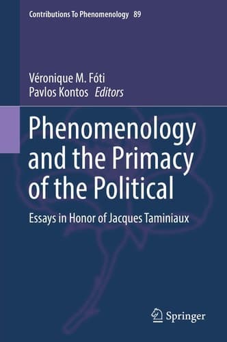 Phenomenology and the Primacy of the Political Essays in Honor of Jacques Taminiaux