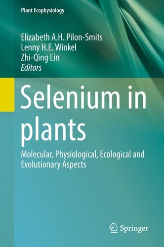 Selenium in plants Molecular, Physiological, Ecological and Evolutionary Aspects