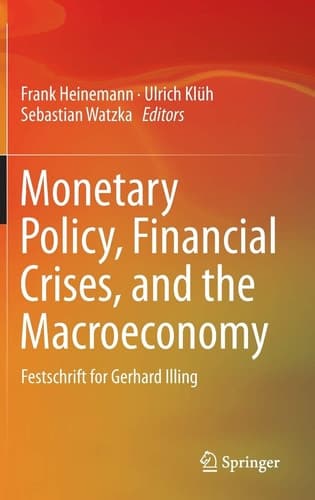 Monetary Policy, Financial Crises, and the Macroeconomy Festschrift for Gerhard Illing
