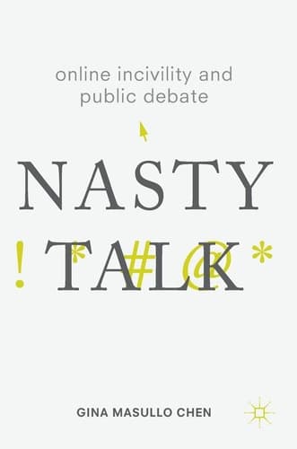 Online Incivility and Public Debate Nasty Talk
