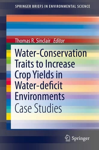 Water-Conservation Traits to Increase Crop Yields in Water-deficit Environments Case Studies
