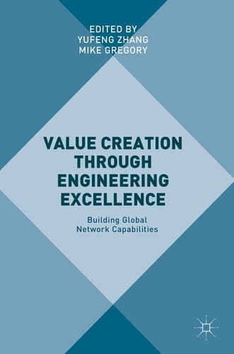 Value Creation through Engineering Excellence Building Global Network Capabilities