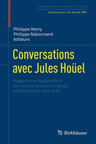 Conversations avec Jules Hoüel Regards sur la géométrie non euclidienne et l’analyse infinitésimale vers 1875