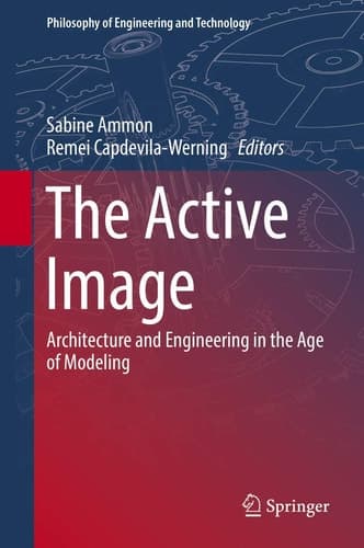 The Active Image Architecture and Engineering in the Age of Modeling