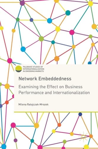 Network Embeddedness Examining the Effect on Business Performance and Internationalization