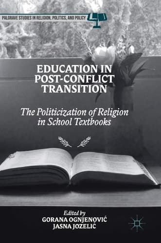 Education in Post-Conflict Transition The Politicization of Religion in School Textbooks