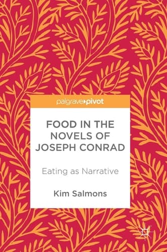Food in the Novels of Joseph Conrad Eating as Narrative