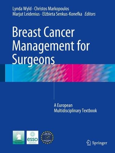 Breast Cancer Management for Surgeons A European Multidisciplinary Textbook
