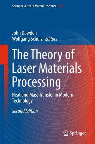 The Theory of Laser Materials Processing Heat and Mass Transfer in Modern Technology