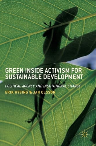 Green Inside Activism for Sustainable Development Political Agency and Institutional Change