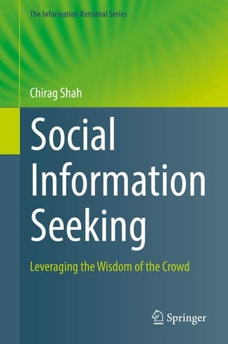 Social Information Seeking Leveraging the Wisdom of the Crowd