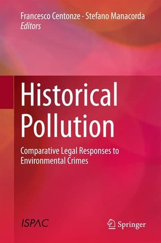 Historical Pollution Comparative Legal Responses to Environmental Crimes
