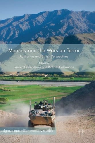Memory and the Wars on Terror Australian and British Perspectives