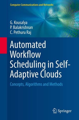 Automated Workflow Scheduling in Self-Adaptive Clouds Concepts, Algorithms and Methods