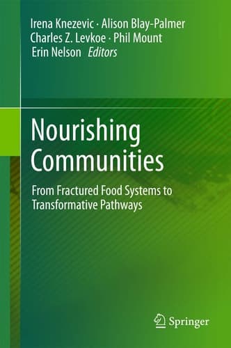 Nourishing Communities From Fractured Food Systems to Transformative Pathways