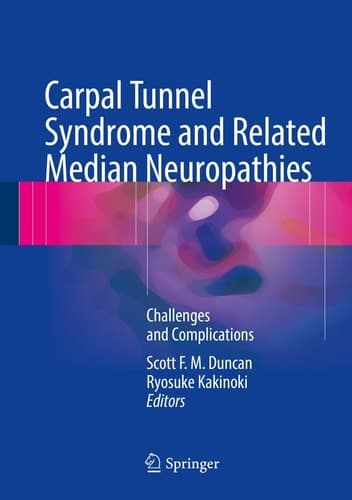 Carpal Tunnel Syndrome and Related Median Neuropathies Challenges and Complications