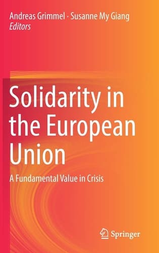 Solidarity in the European Union A Fundamental Value in Crisis