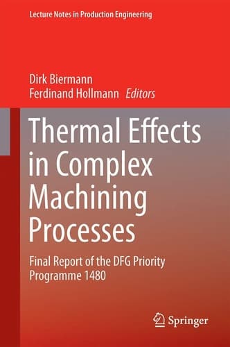 Thermal Effects in Complex Machining Processes Final Report of the DFG Priority Programme 1480