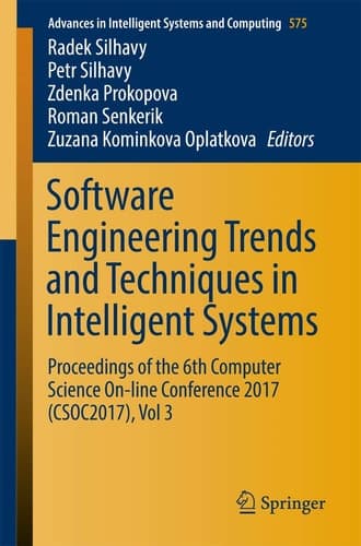 Software Engineering Trends and Techniques in Intelligent Systems Proceedings of the 6th Computer Science On-line Conference 2017 (CSOC2017), Vol 3