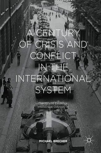 A Century of Crisis and Conflict in the International System Theory and Evidence: Intellectual Odyssey III