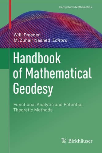 Handbook of Mathematical Geodesy Functional Analytic and Potential Theoretic Methods