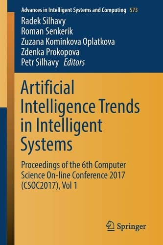 Artificial Intelligence Trends in Intelligent Systems Proceedings of the 6th Computer Science On-line Conference 2017 (CSOC2017), Vol 1