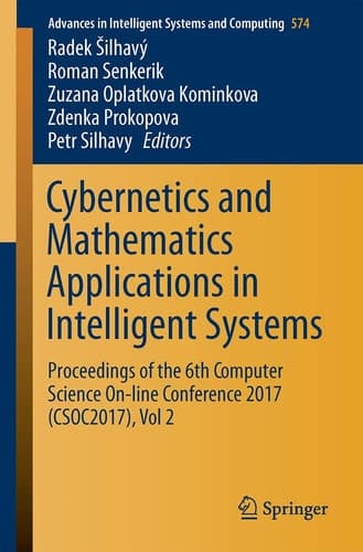 Cybernetics and Mathematics Applications in Intelligent Systems Proceedings of the 6th Computer Science On-line Conference 2017 (CSOC2017), Vol 2
