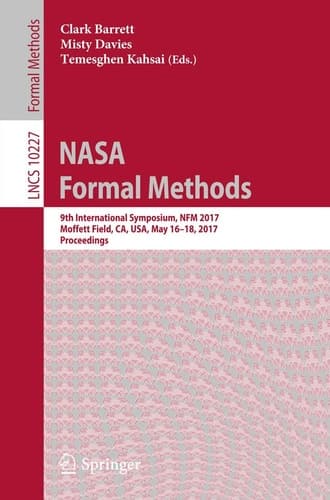 NASA Formal Methods 9th International Symposium, NFM 2017, Moffett Field, CA, USA, May 16-18, 2017, Proceedings