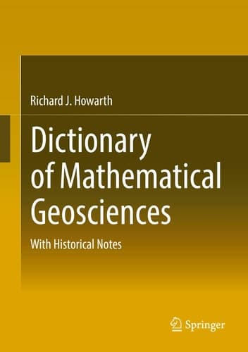 Dictionary of Mathematical Geosciences With Historical Notes