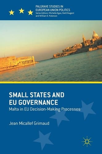 Small States and EU Governance Malta in EU Decision-Making Processes