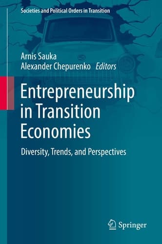 Entrepreneurship in Transition Economies Diversity, Trends, and Perspectives