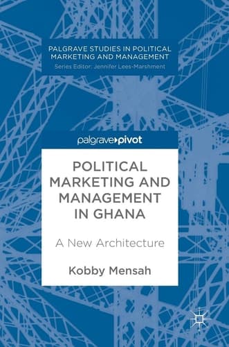 Political Marketing and Management in Ghana A New Architecture