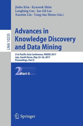Advances in Knowledge Discovery and Data Mining 21st Pacific-Asia Conference, PAKDD 2017, Jeju, South Korea, May 23-26, 2017, Proceedings