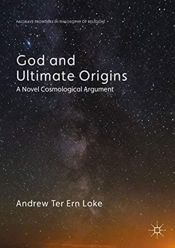 God and Ultimate Origins A Novel Cosmological Argument