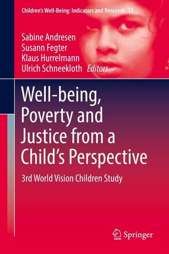 Well-being, Poverty and Justice from a Child’s Perspective 3rd World Vision Children Study
