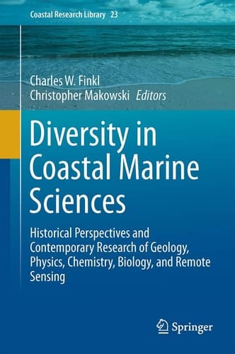 Diversity in Coastal Marine Sciences Historical Perspectives and Contemporary Research of Geology, Physics, Chemistry, Biology, and Remote Sensing