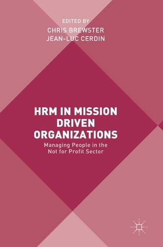 HRM in Mission Driven Organizations Managing People in the Not for Profit Sector