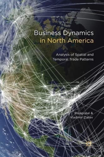 Business Dynamics in North America Analysis of Spatial and Temporal Trade Patterns