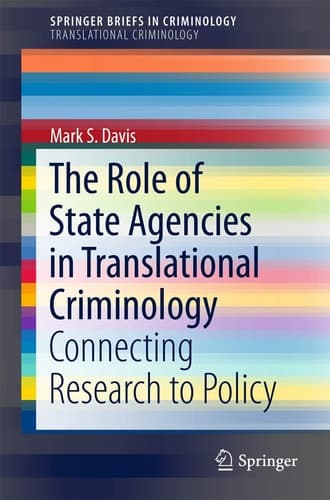The Role of State Agencies in Translational Criminology Connecting Research to Policy