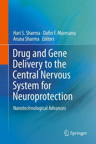 Drug and Gene Delivery to the Central Nervous System for Neuroprotection Nanotechnological Advances