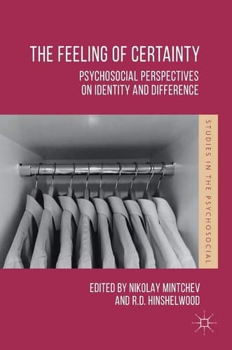 The Feeling of Certainty Psychosocial Perspectives on Identity and Difference