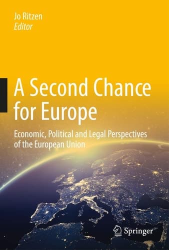 A Second Chance for Europe Economic, Political and Legal Perspectives of the European Union