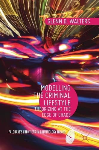 Modelling the Criminal Lifestyle Theorizing at the Edge of Chaos