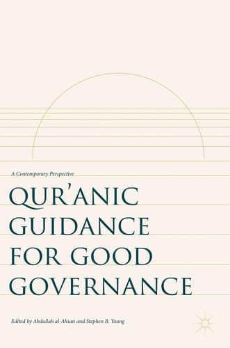 Qur’anic Guidance for Good Governance A Contemporary Perspective