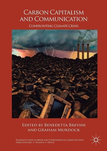 Carbon Capitalism and Communication Confronting Climate Crisis